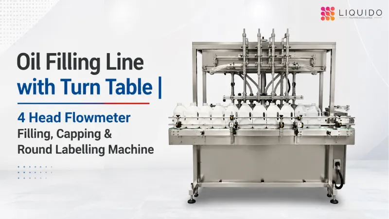 Oil Filling Line with Turn Table | 4 Head Flowmeter Filling, Capping & Round Labelling Machine