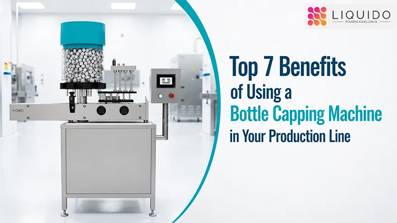 Top 7 Benefits of Using a Bottle Capping Machine in Your Production Line